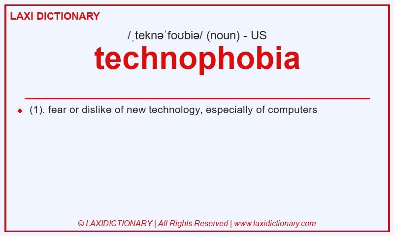 Definition technophobia in American English
