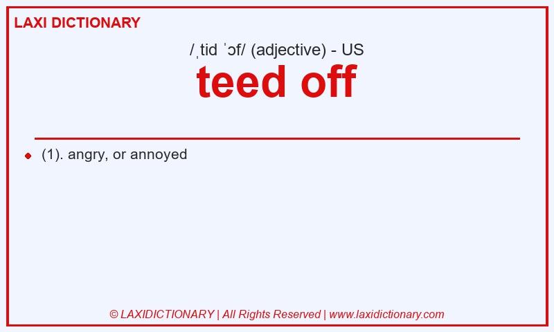 Definition teed off in American English