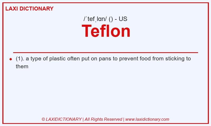Definition Teflon in American English
