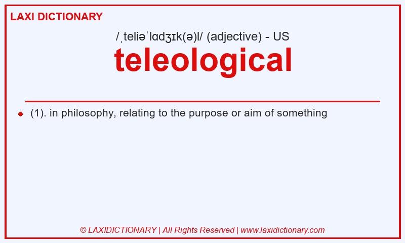Definition teleological in American English