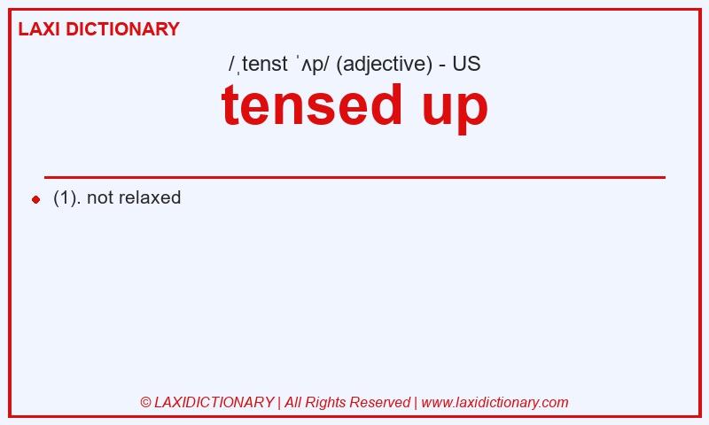 Definition tensed up in American English