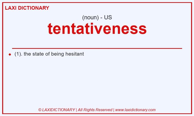Definition tentativeness in American English