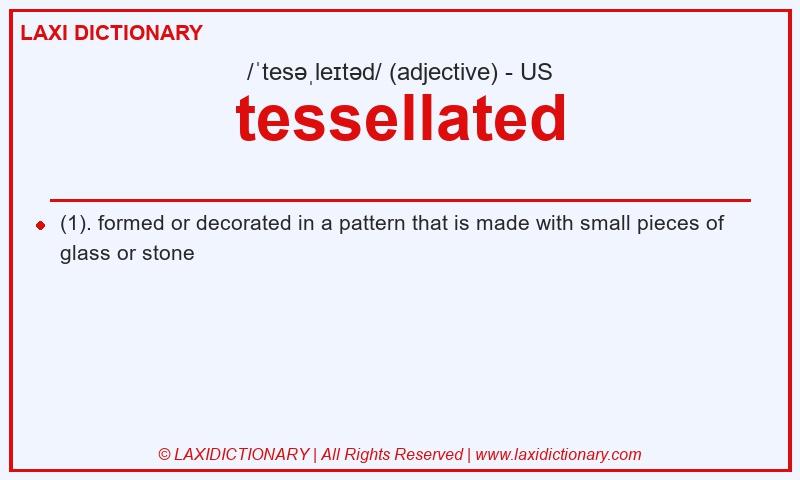 Definition tessellated in American English