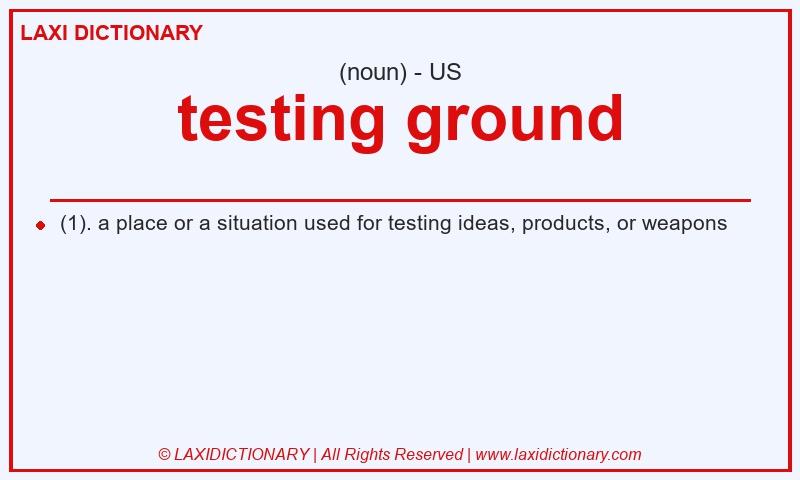 Definition testing ground in American English