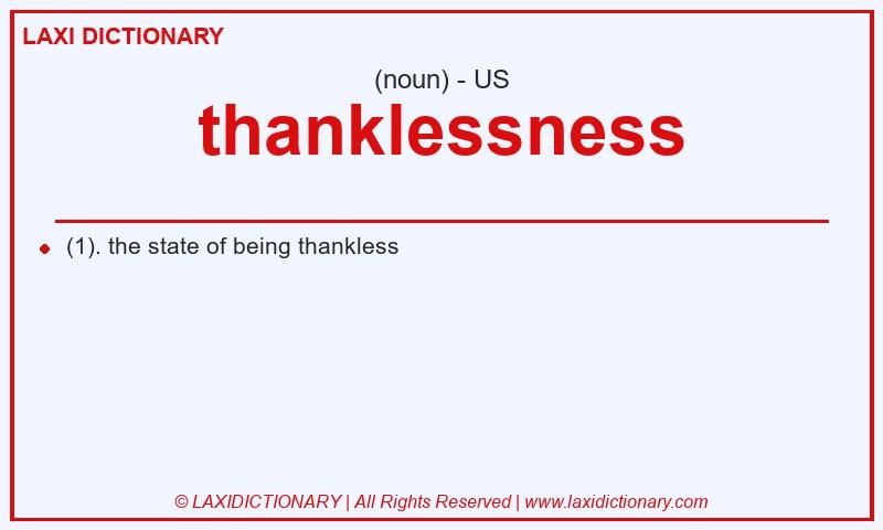 Definition thanklessness in American English