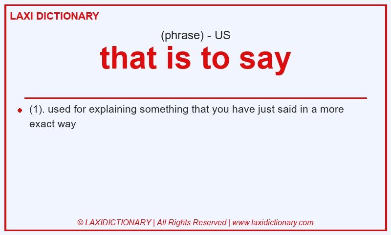 Definition that is to say in American English