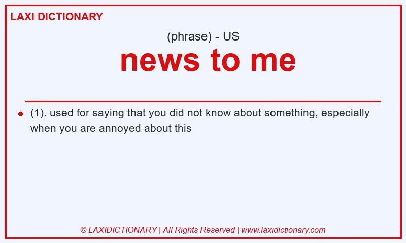 Definition news to me in American English