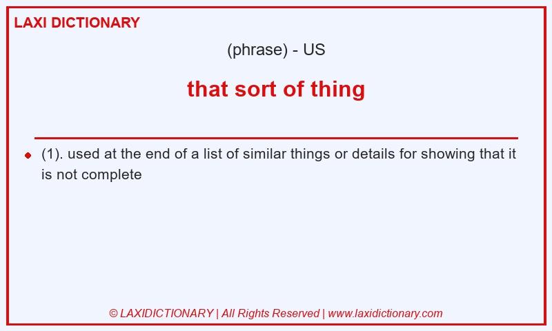 Definition that sort of thing in American English
