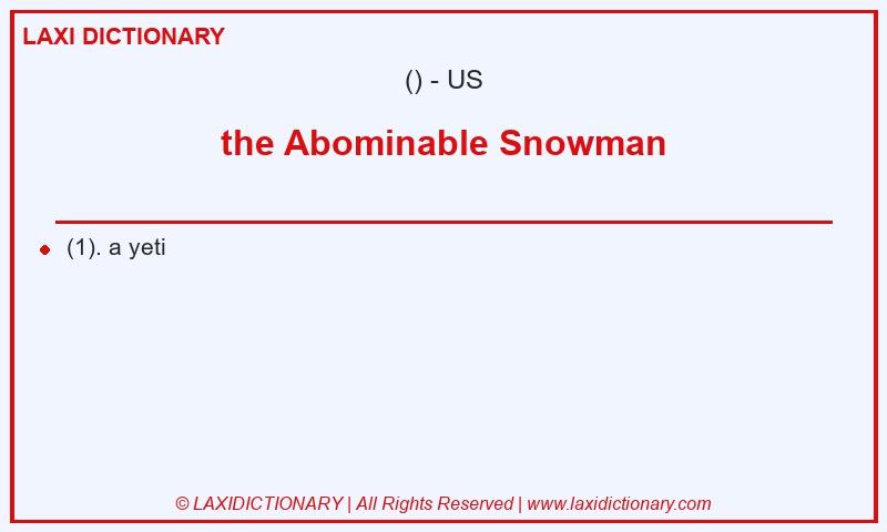 Definition the Abominable Snowman in American English