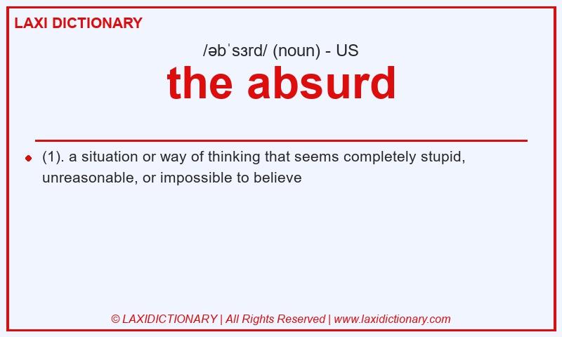 Definition the absurd in American English