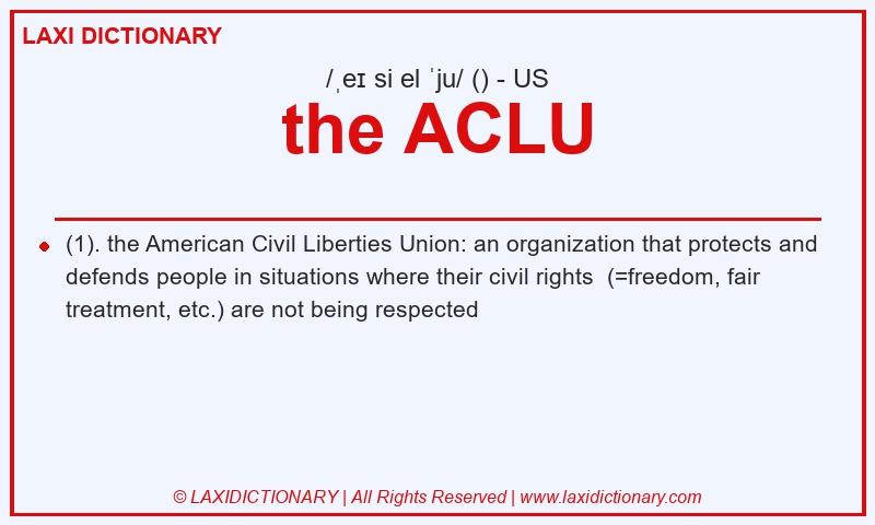 Definition the ACLU in American English