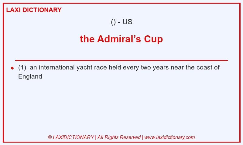 Definition the Admiral’s Cup in American English