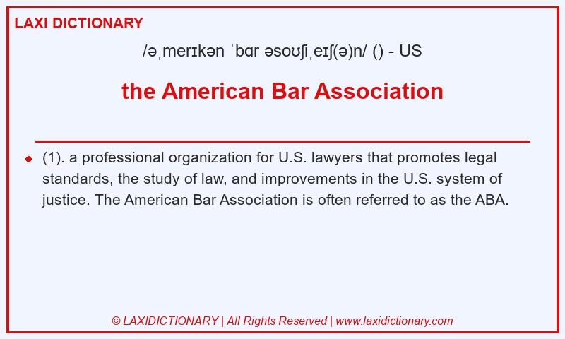 Definition the American Bar Association in American English