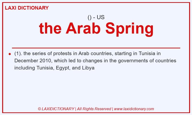 Definition the Arab Spring in American English