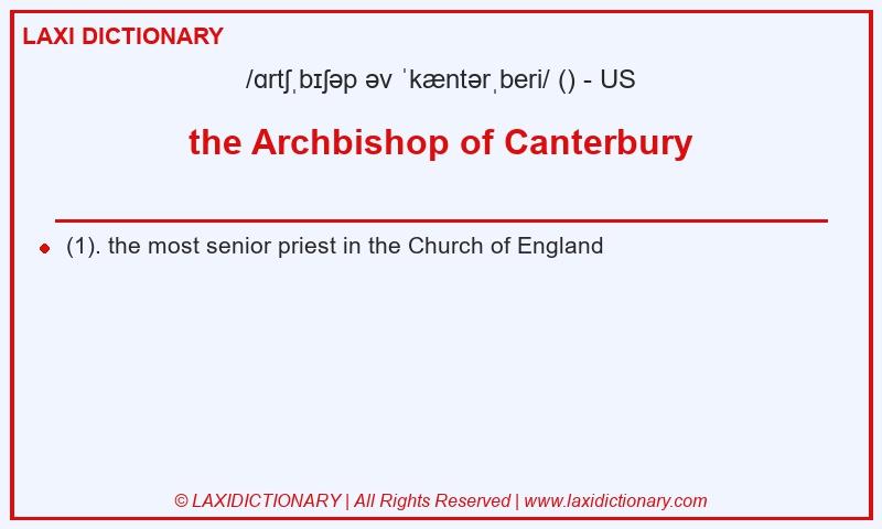 Definition the Archbishop of Canterbury in American English