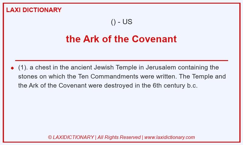 Definition the Ark of the Covenant in American English