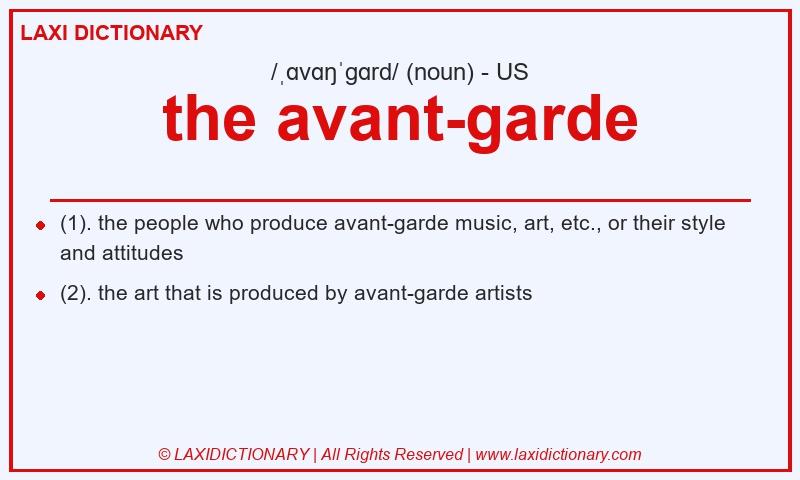 Definition the avant-garde in American English