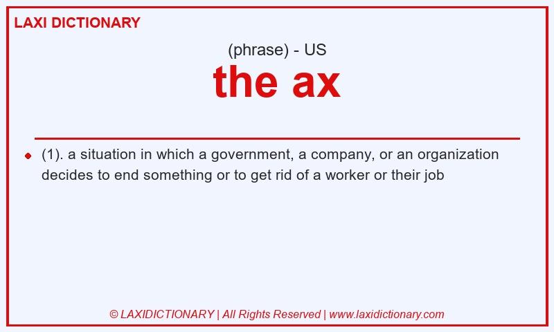 Definition the ax in American English