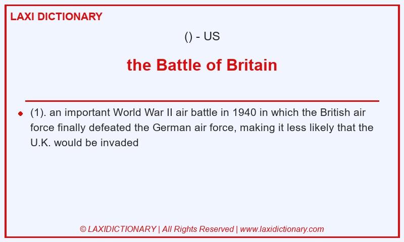 Definition the Battle of Britain in American English