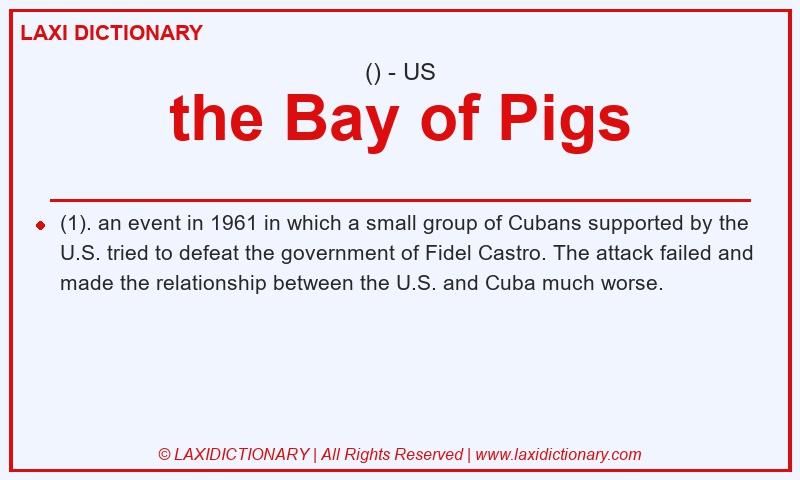 Definition the Bay of Pigs in American English