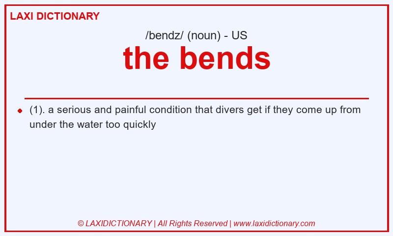 Definition the bends in American English