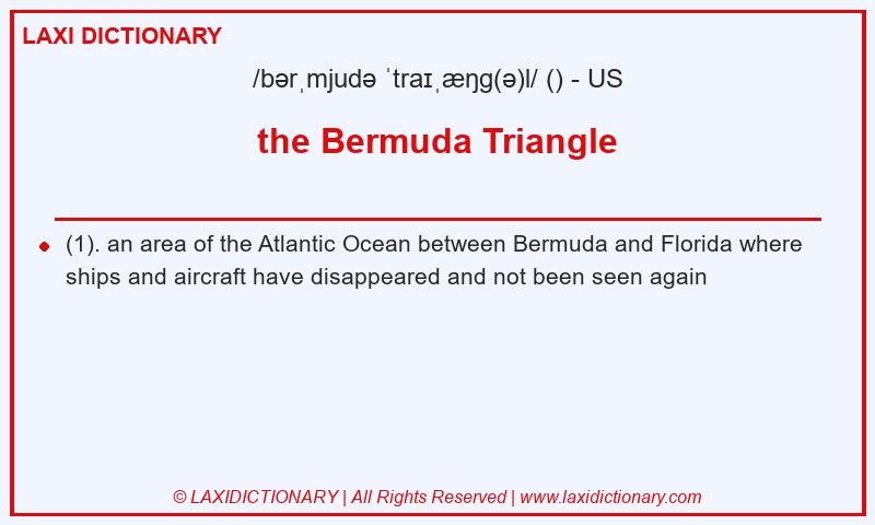 Definition the Bermuda Triangle in American English