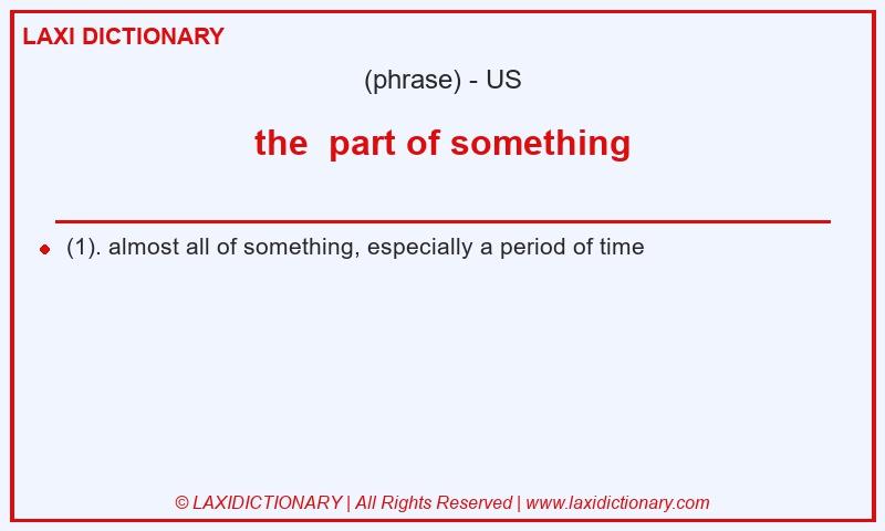 Definition the  part of something in American English