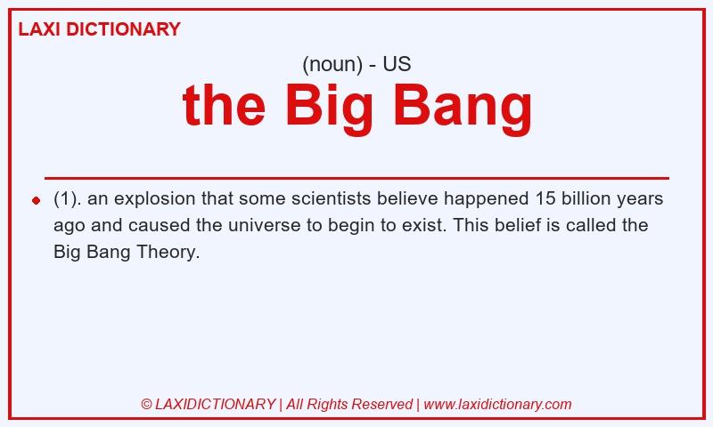 Definition the Big Bang in American English