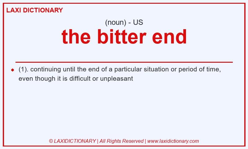 Definition the bitter end in American English