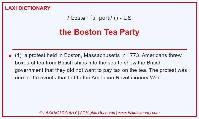 Definition the Boston Tea Party in American English
