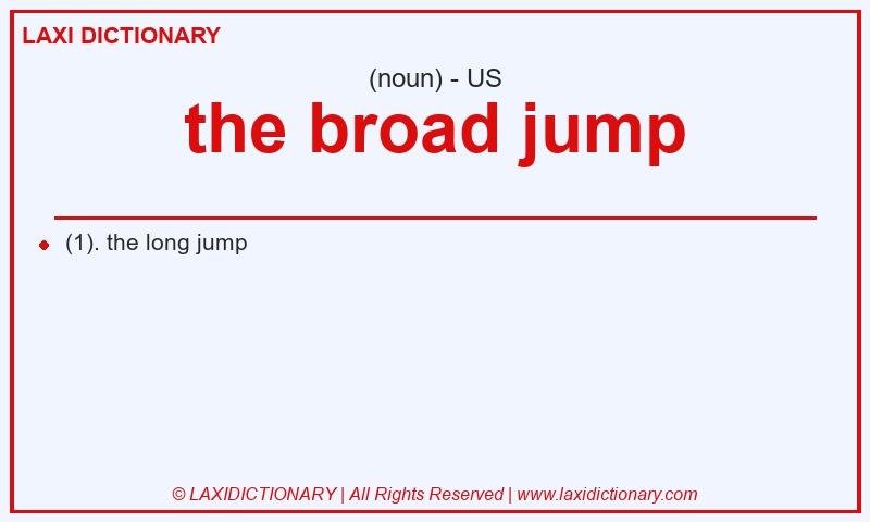 Definition the broad jump in American English