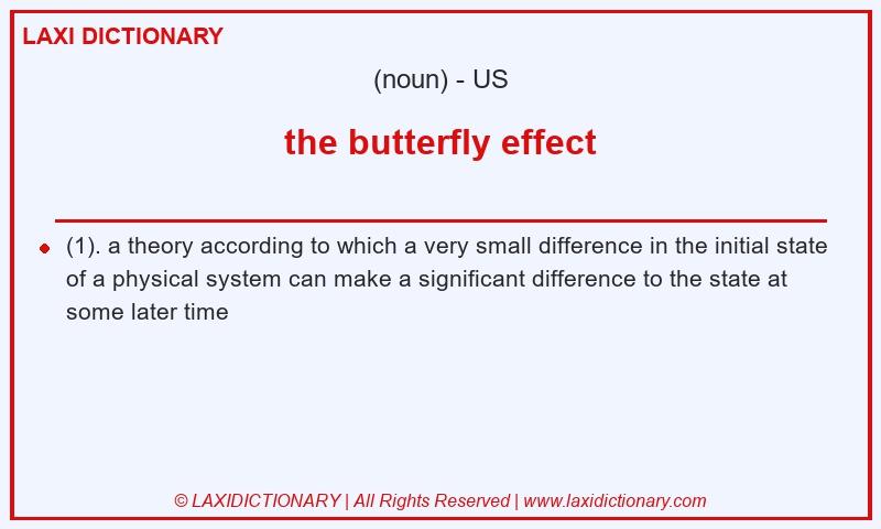 Definition the butterfly effect in American English