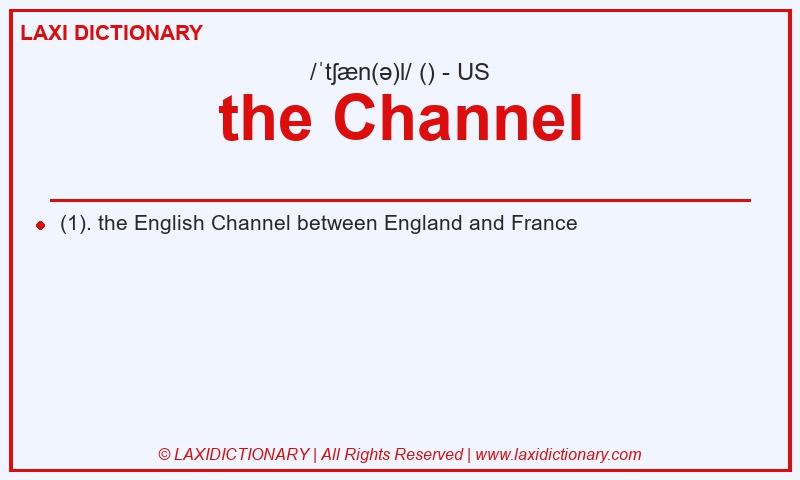 Definition the Channel in American English