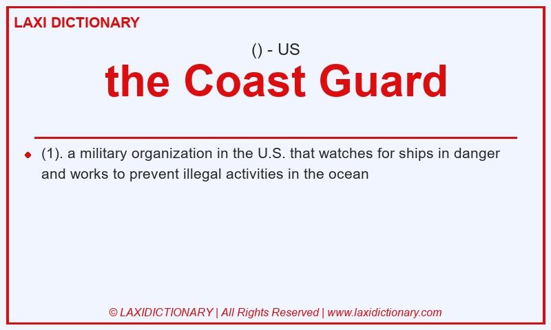 Definition the Coast Guard in American English
