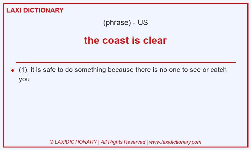 Definition the coast is clear in American English