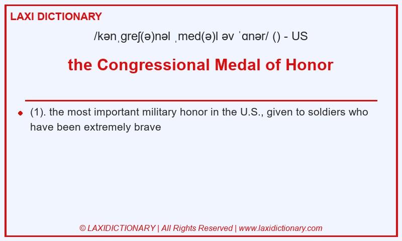 Definition the Congressional Medal of Honor in American English