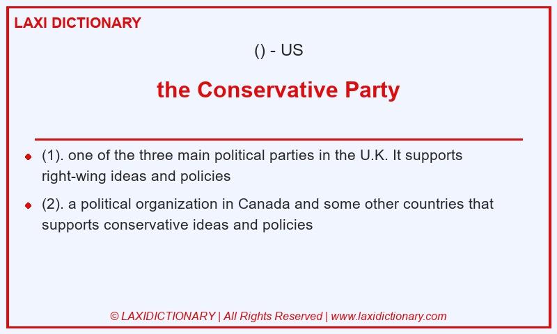 Definition the Conservative Party in American English