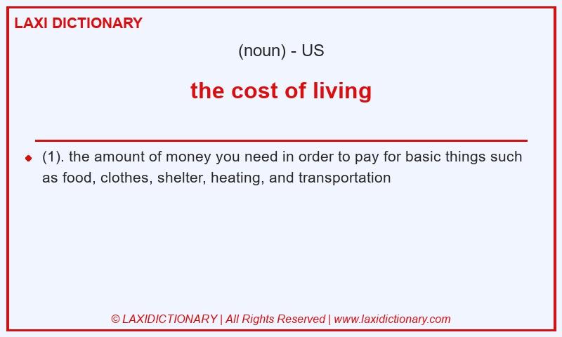 Definition the cost of living in American English