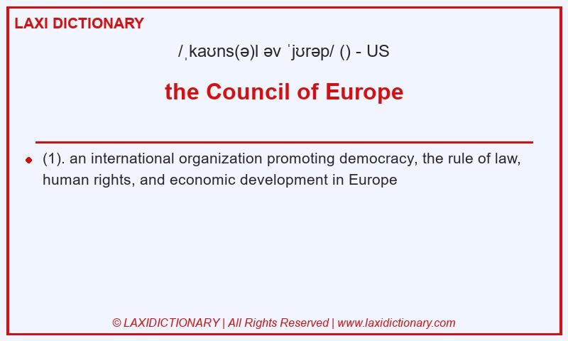 Definition the Council of Europe in American English