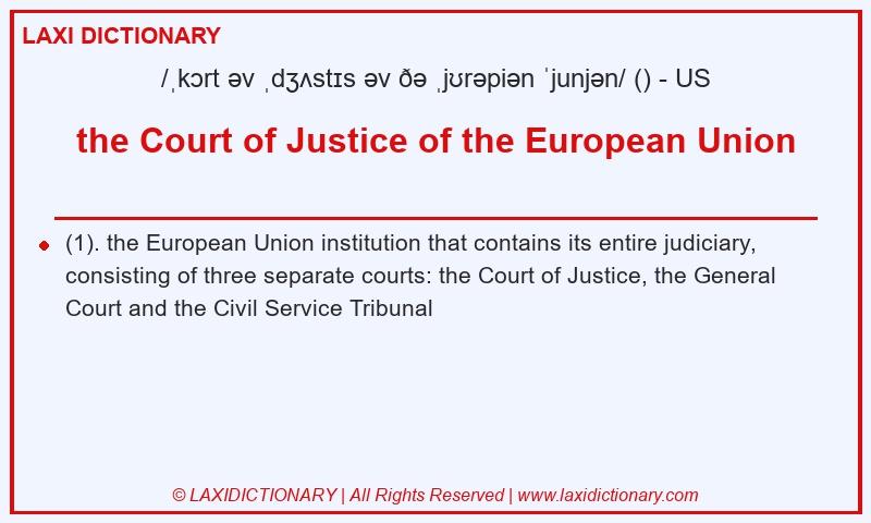Definition the Court of Justice of the European Union in American English