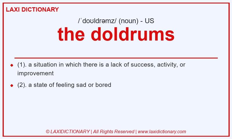 Definition the doldrums in American English