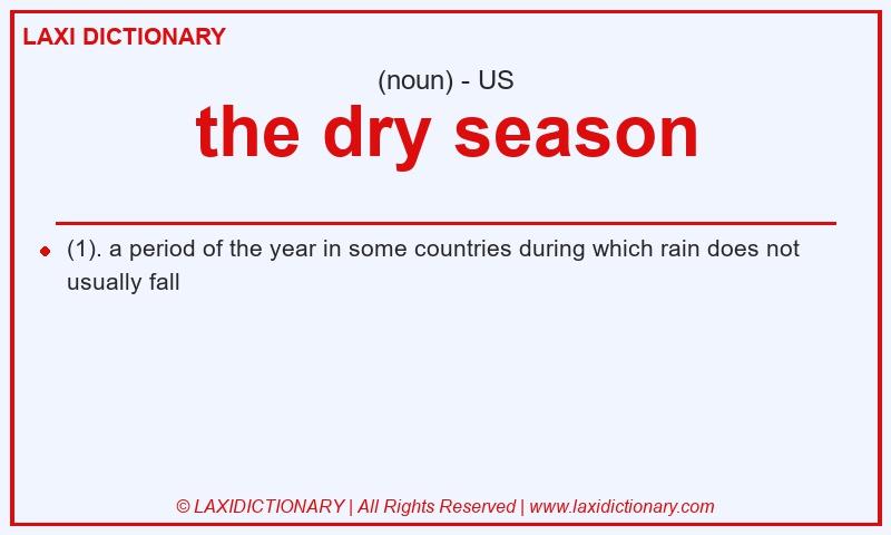 Definition the dry season in American English