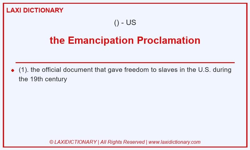 Definition the Emancipation Proclamation in American English