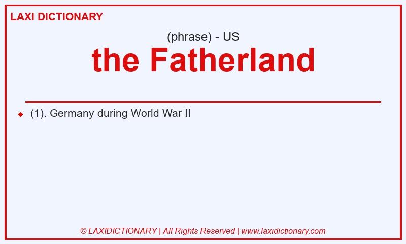 Definition the Fatherland in American English