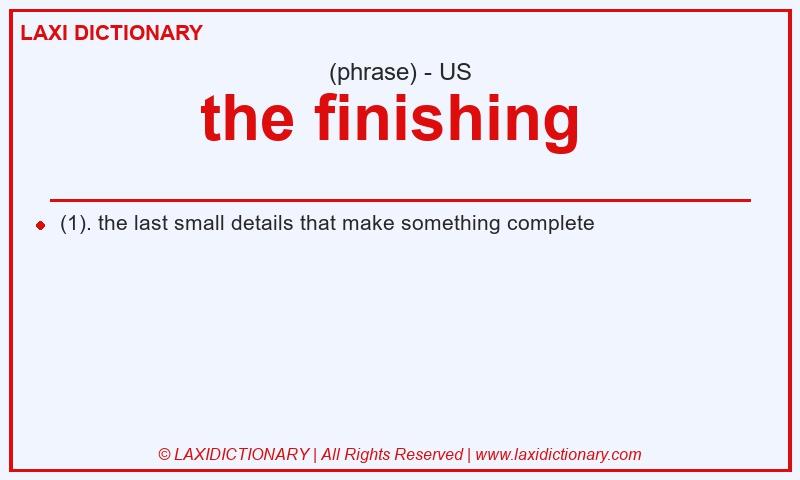 Definition the finishing  in American English