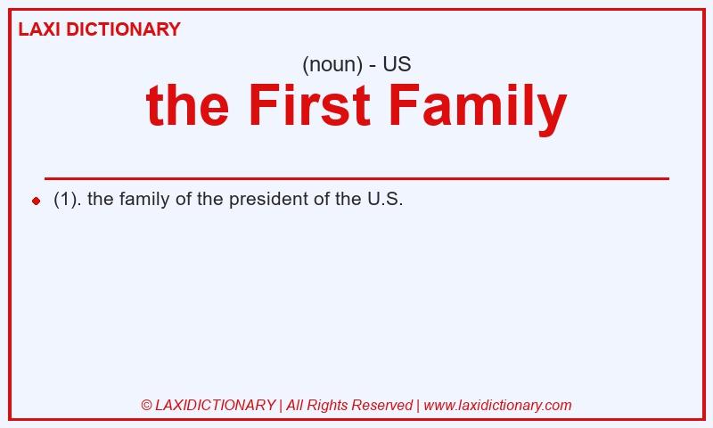 Definition the First Family in American English
