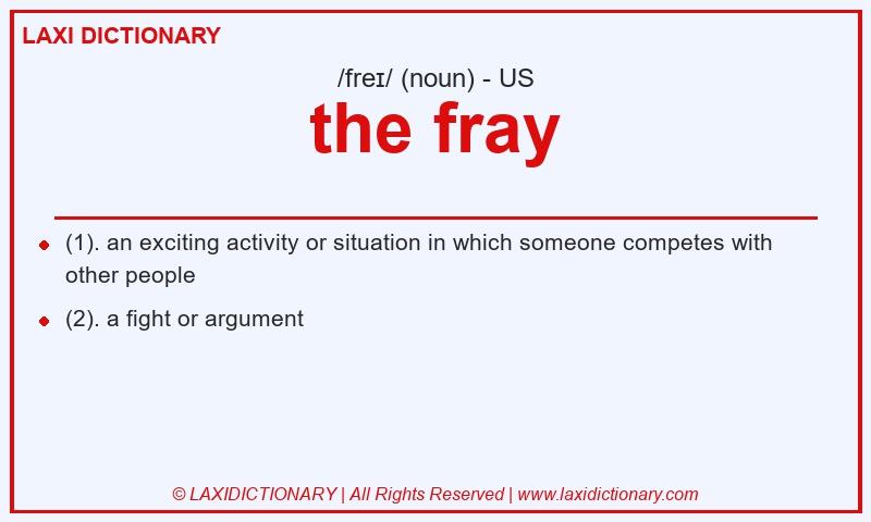 Definition the fray in American English