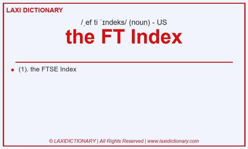 Definition the FT Index in American English
