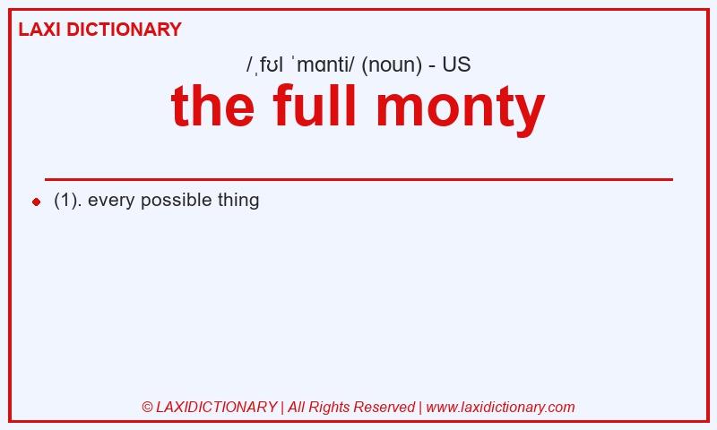 Definition the full monty in American English