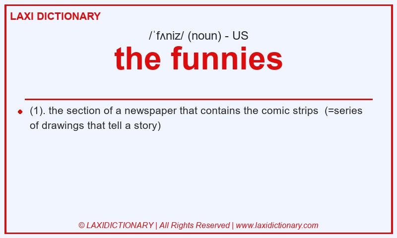Definition the funnies in American English